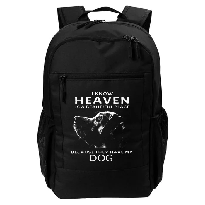 I Know Heaven Is A Beautiful Place Because They Have My Dog Daily Commute Backpack