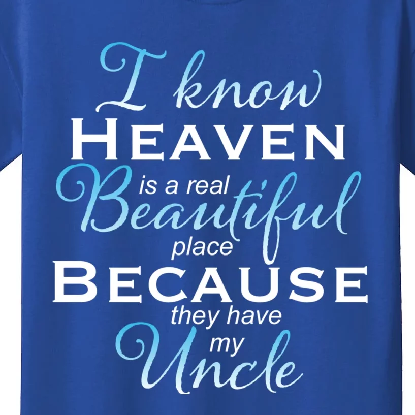 I Know Heaven Is A Real Beautiful Place They Have My Uncle Gift Kids T-Shirt