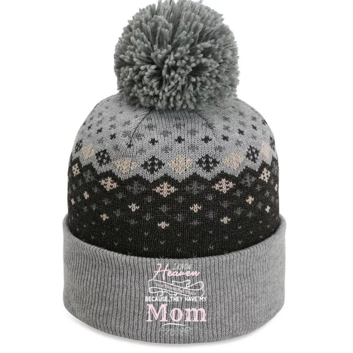 I Know Heaven Is A Beautiful Place Because They Have My Mom Gift The Baniff Cuffed Pom Beanie