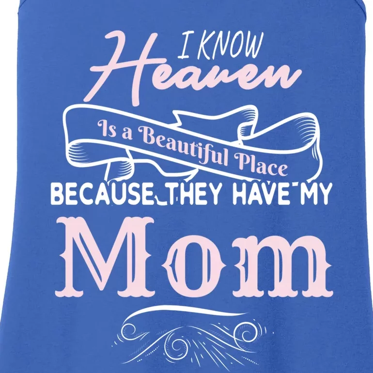 I Know Heaven Is A Beautiful Place Because They Have My Mom Gift Ladies Essential Tank