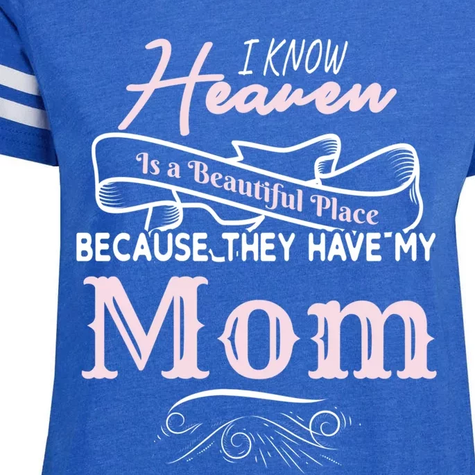 I Know Heaven Is A Beautiful Place Because They Have My Mom Gift Enza Ladies Jersey Football T-Shirt