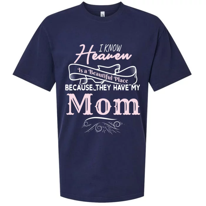 I Know Heaven Is A Beautiful Place Because They Have My Mom Gift Sueded Cloud Jersey T-Shirt