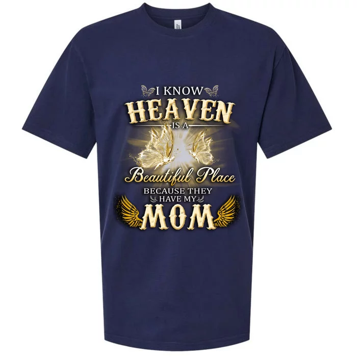 I Know Heaven Is A Beautiful Place Because They Have My Mom Gift Sueded Cloud Jersey T-Shirt