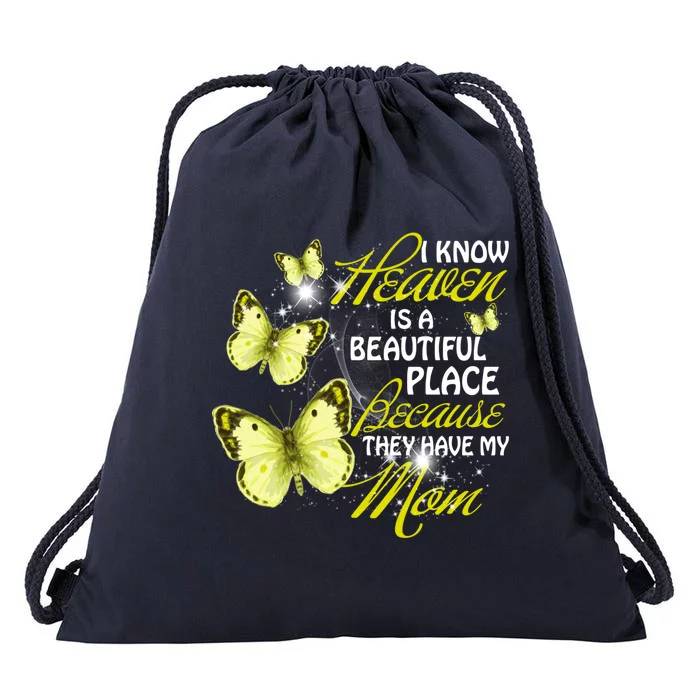 I Know Heaven Is A Beautiful Place Because They Have My Mom Gift Drawstring Bag