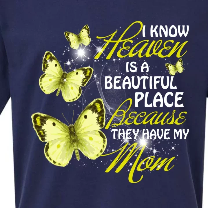 I Know Heaven Is A Beautiful Place Because They Have My Mom Gift Sueded Cloud Jersey T-Shirt