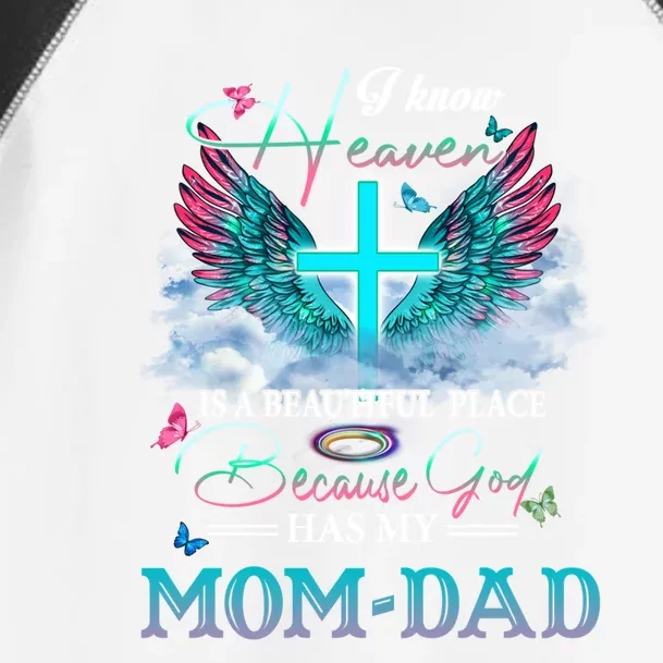 I Know Heaven Is A Beautiful Place God Has My Mom And Dad Gift Toddler Fine Jersey T-Shirt