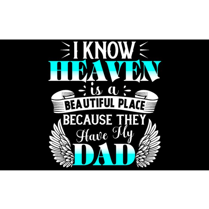 I Know Heaven Is A Beautiful Place Because They Have My Dad Bumper Sticker