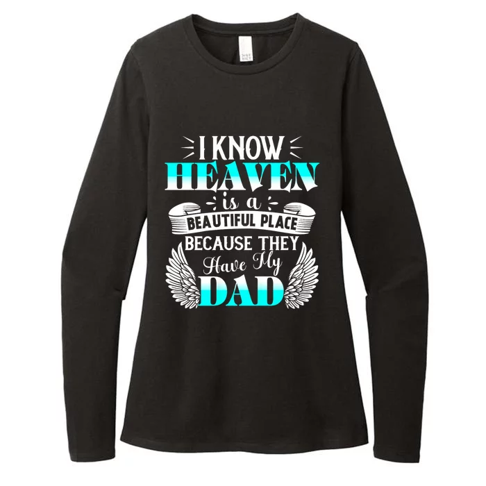 I Know Heaven Is A Beautiful Place Because They Have My Dad Womens CVC Long Sleeve Shirt