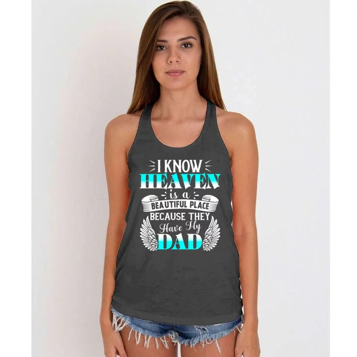 I Know Heaven Is A Beautiful Place Because They Have My Dad Women's Knotted Racerback Tank