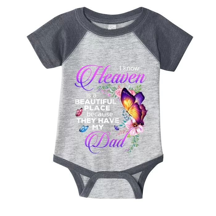 I Know Heaven Is A Beautiful Place Because They Have My Dad Infant Baby Jersey Bodysuit