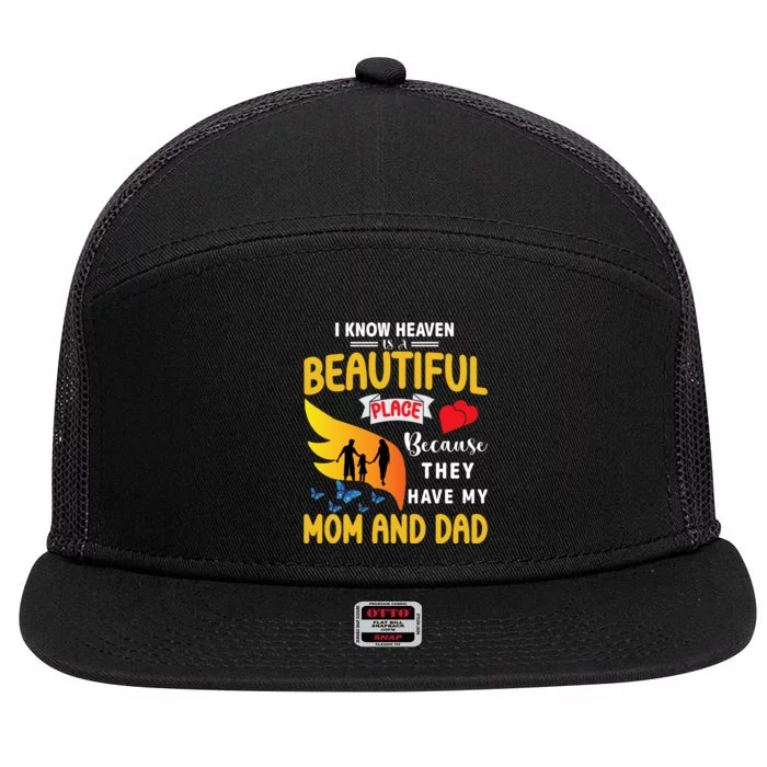 I Know Heaven Is A Beautiful Place They Have My Mom And Dad 7 Panel Mesh Trucker Snapback Hat