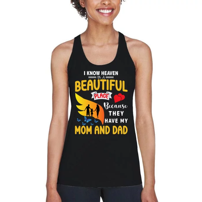 I Know Heaven Is A Beautiful Place They Have My Mom And Dad Women's Racerback Tank