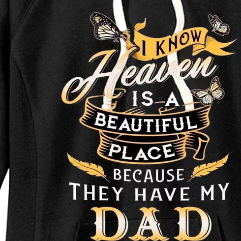 I Know Heaven Is A Beautiful Place Because They Have My Dad Women's Fleece Hoodie