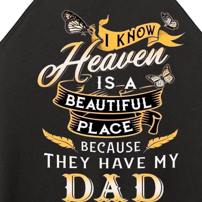 I Know Heaven Is A Beautiful Place Because They Have My Dad Women’s Perfect Tri Rocker Tank