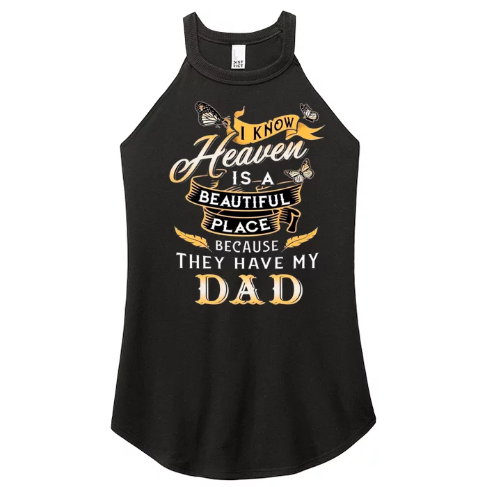 I Know Heaven Is A Beautiful Place Because They Have My Dad Women’s Perfect Tri Rocker Tank