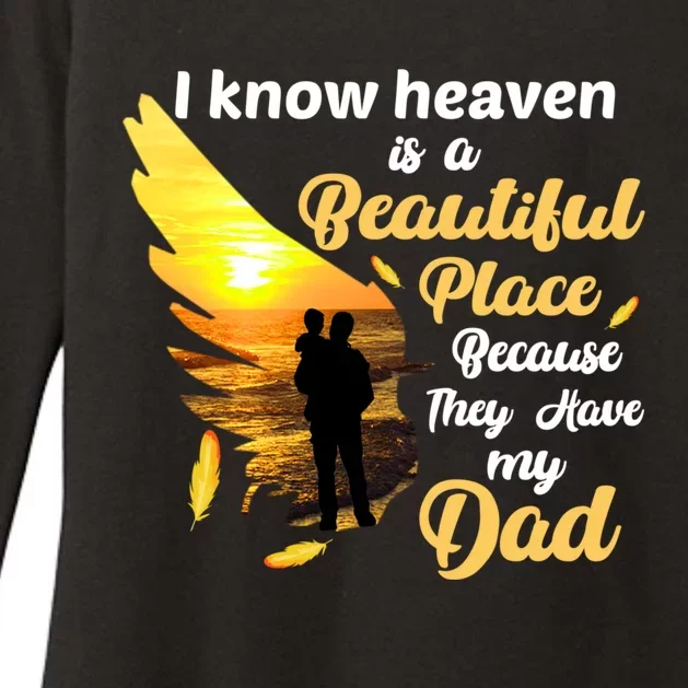 I Know Heaven Is A Beautiful Place Because They Have My Dad Womens CVC Long Sleeve Shirt