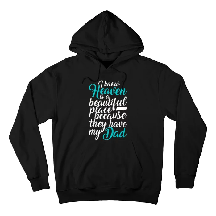 I Know Heaven Is A Beautiful Place Because They Have My Dad Hoodie