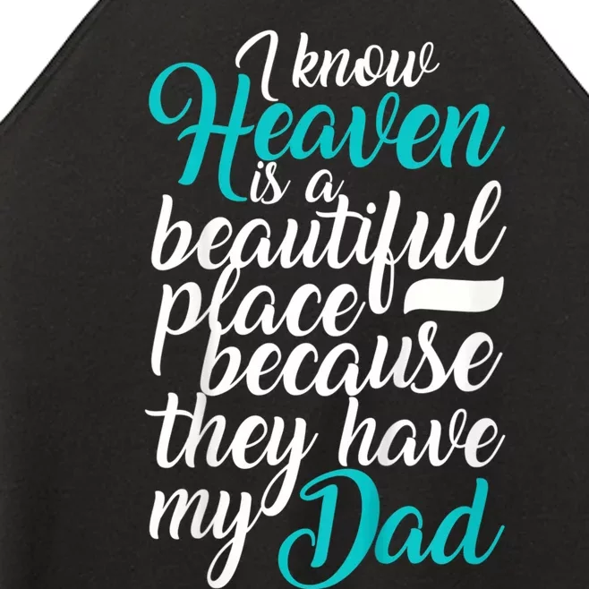 I Know Heaven Is A Beautiful Place Because They Have My Dad Women’s Perfect Tri Rocker Tank