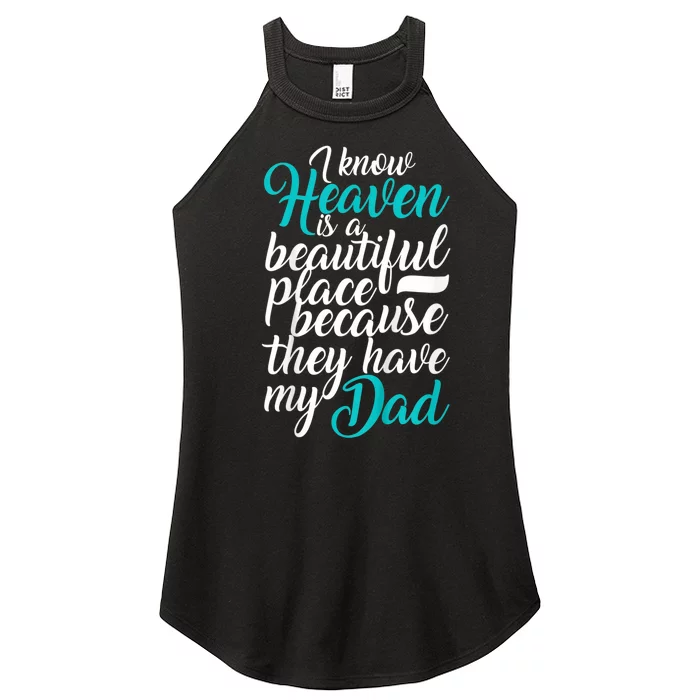 I Know Heaven Is A Beautiful Place Because They Have My Dad Women’s Perfect Tri Rocker Tank