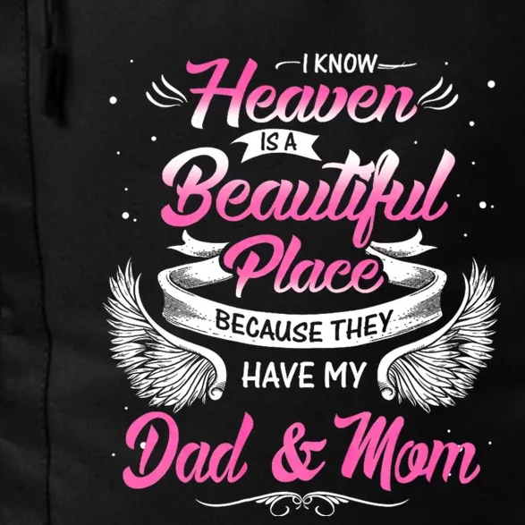 I Know Heaven Is A Beautiful Place They Have My Dad & Mom Daily Commute Backpack