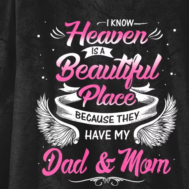 I Know Heaven Is A Beautiful Place They Have My Dad & Mom Hooded Wearable Blanket