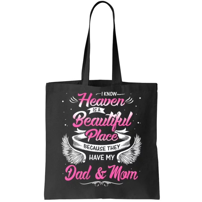 I Know Heaven Is A Beautiful Place They Have My Dad & Mom Tote Bag