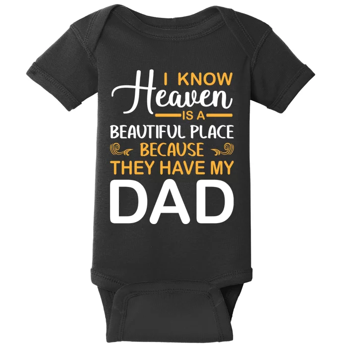 I Know Heaven Is A Beautiful Place Because They Have My Dad Baby Bodysuit