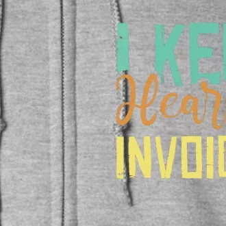 I Keep Hearing Invoices Accountant Bookkeeper Tax Auditor Full Zip Hoodie