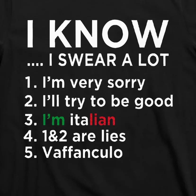 I Know I Swear A Lot IM Italian Funny Italian Saying T-Shirt