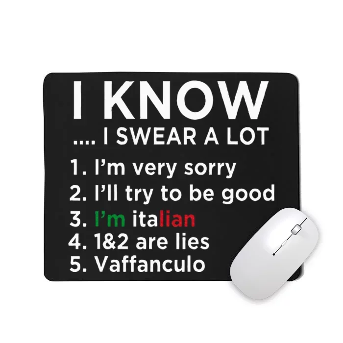 I Know I Swear A Lot IM Italian Funny Italian Saying Mousepad