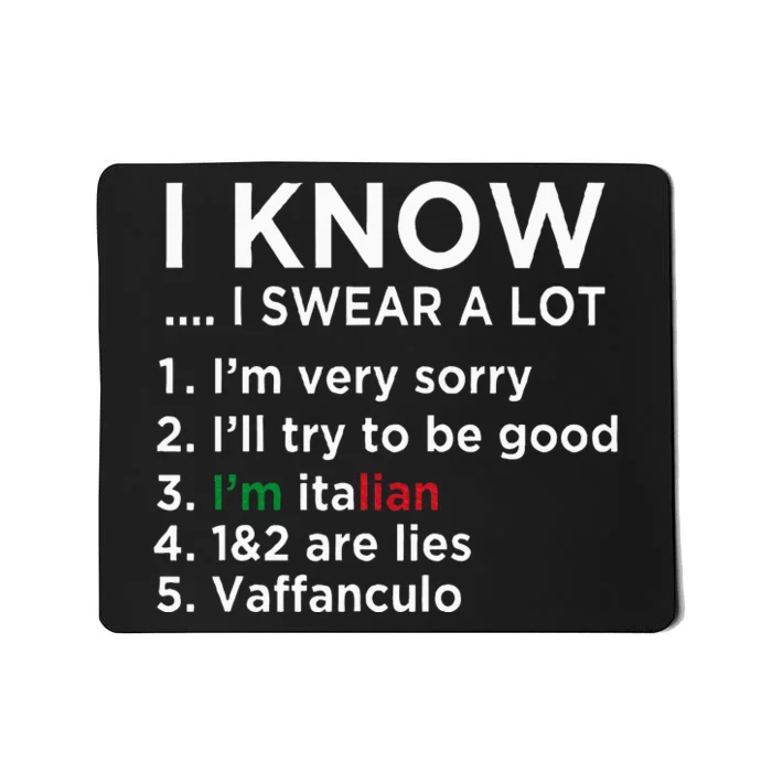 I Know I Swear A Lot IM Italian Funny Italian Saying Mousepad