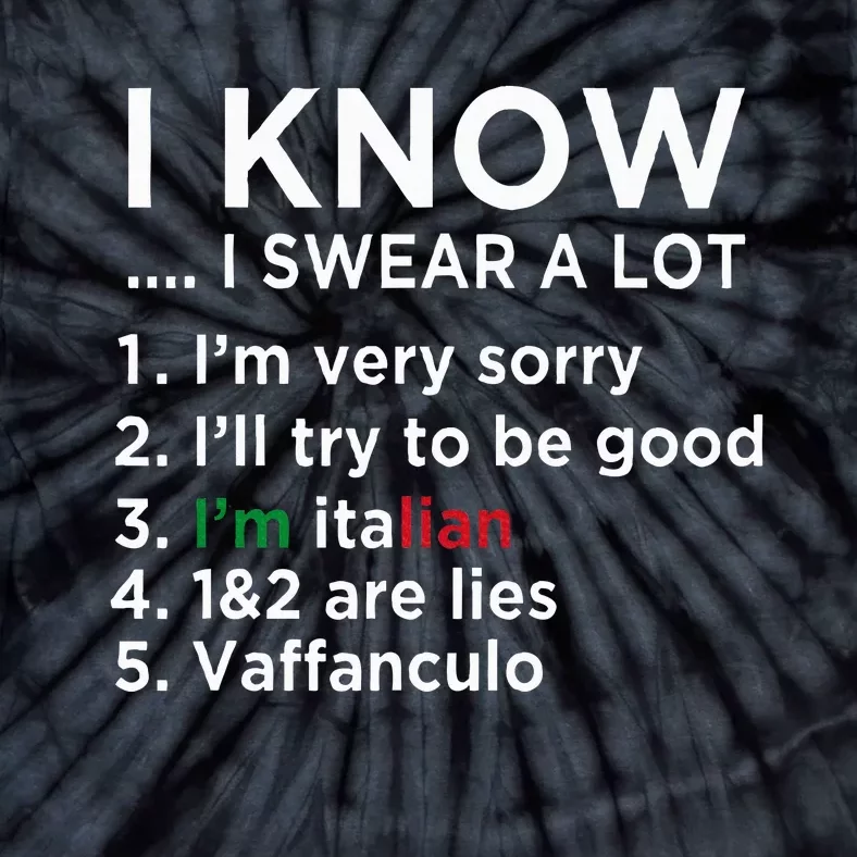 I Know I Swear A Lot IM Italian Funny Italian Saying Tie-Dye T-Shirt