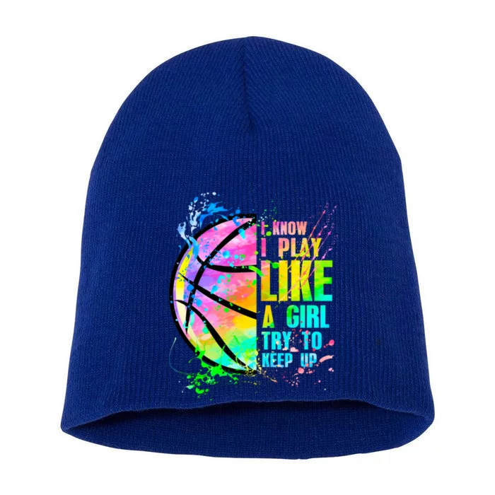 I Know I Play Like A Try To Keep Up Basketball Cool Gift Short Acrylic Beanie