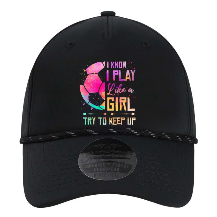 I know I Play Like A Girl Soccer Performance The Dyno Cap