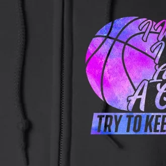 I Know I Play Like A Girl Basketball Player Game Day Full Zip Hoodie