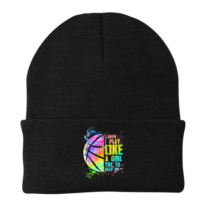 I Know I Play Like A Girl Try To Keep Up Basketball Knit Cap Winter Beanie