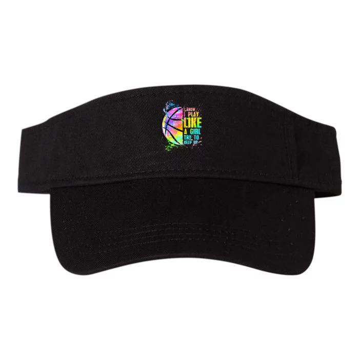 I Know I Play Like A Girl Try To Keep Up Basketball Valucap Bio-Washed Visor