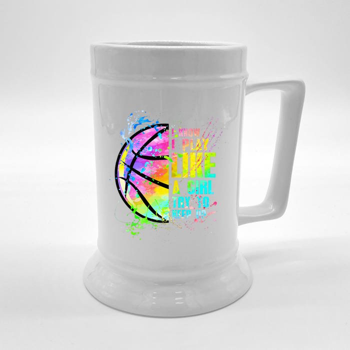 I Know I Play Like A Girl Try To Keep Up Basketball Front & Back Beer Stein