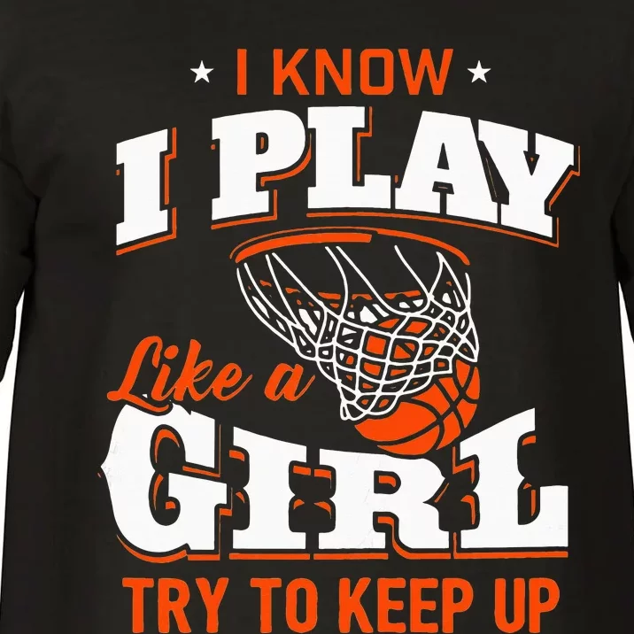 I Know I Play Like A Girl Basketball Girl Comfort Colors T-Shirt