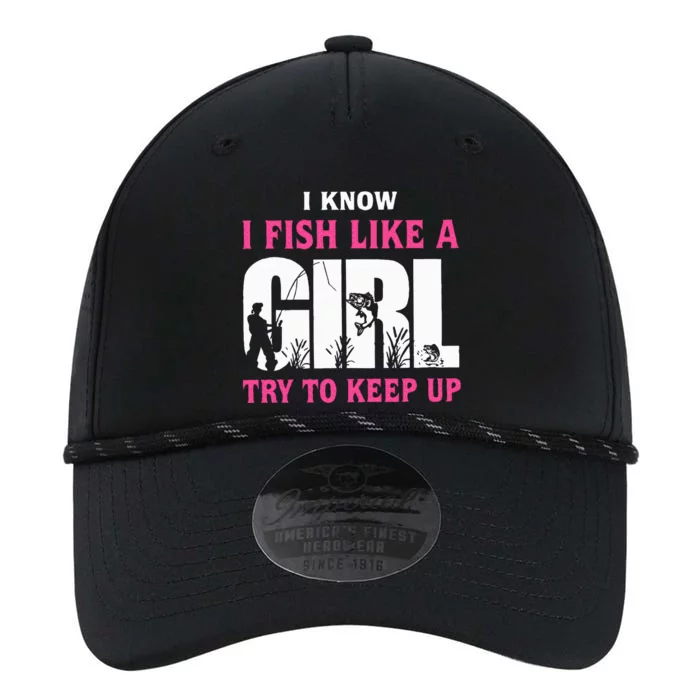 I Know I Fish Like A Girl Try To Keep Up Funny Quotes Performance The Dyno Cap