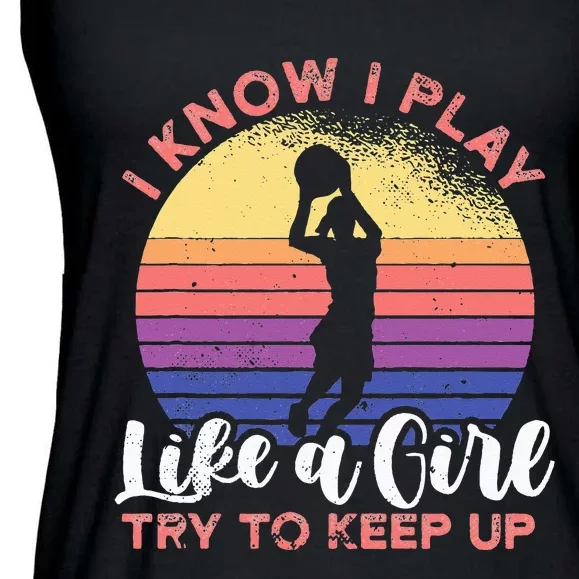 I know I play like a try to keep up for a basketball Ladies Essential Flowy Tank