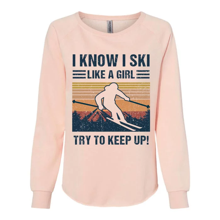 I Know I Ski Like A Cool Designs Skiing Gift Womens California Wash Sweatshirt