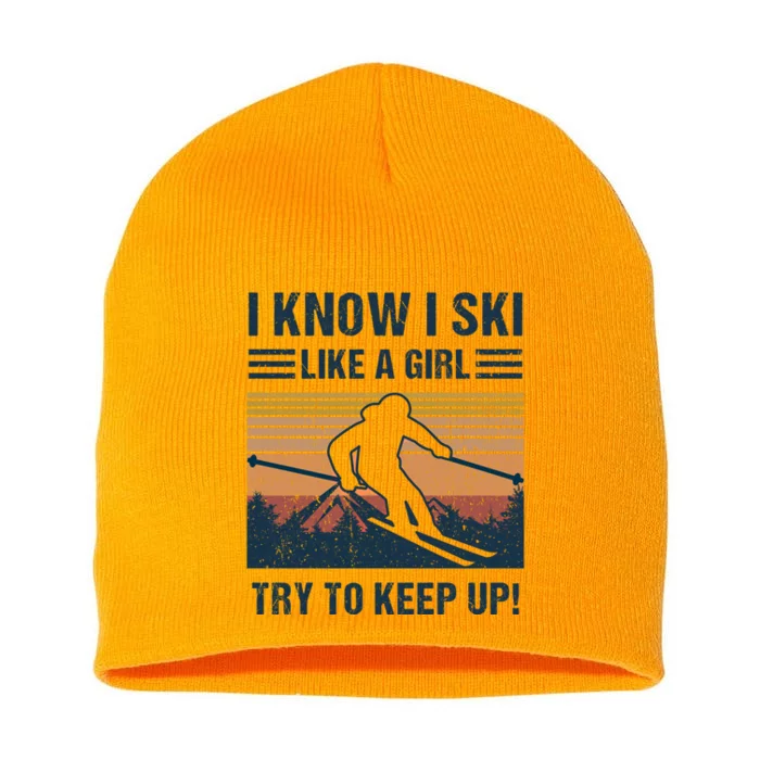 I Know I Ski Like A Cool Designs Skiing Gift Short Acrylic Beanie