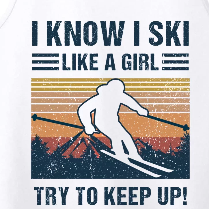 I Know I Ski Like A Cool Designs Skiing Gift Performance Tank