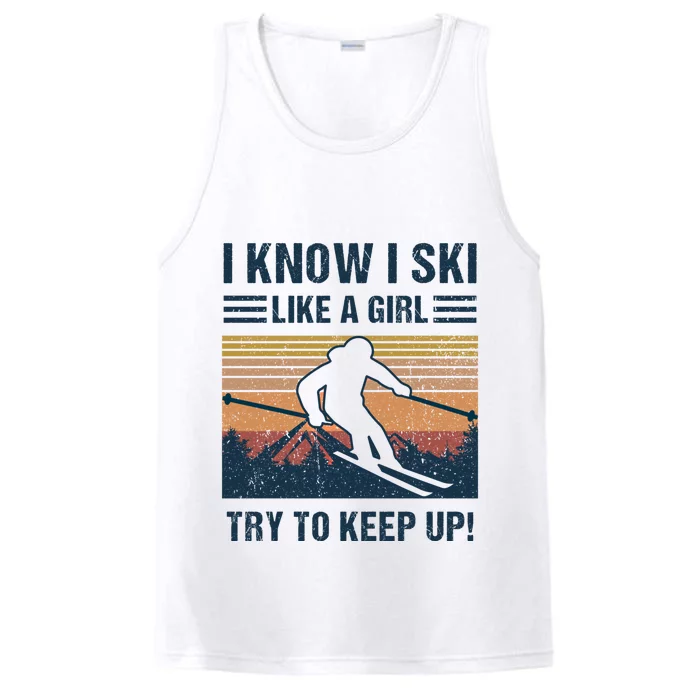 I Know I Ski Like A Cool Designs Skiing Gift Performance Tank