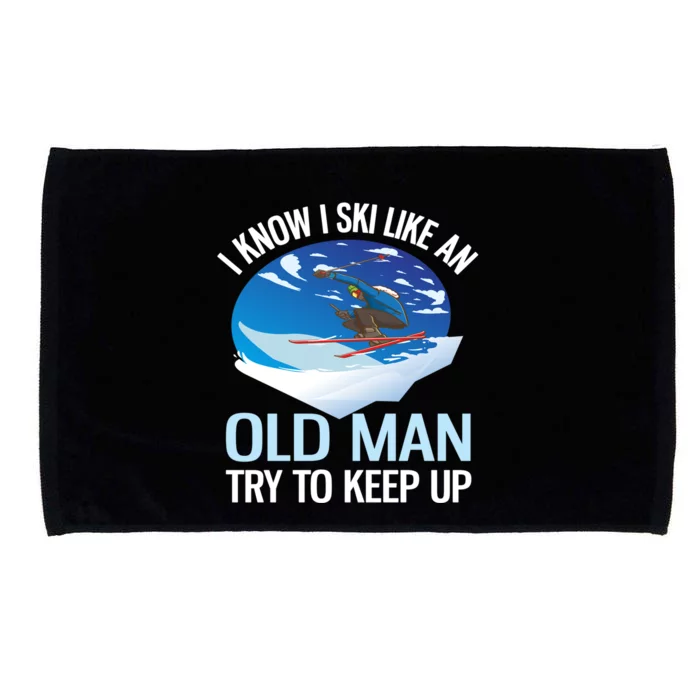 I Know I Ski Like An Old Try To Keep Up Funny Skiing Gift Microfiber Hand Towel