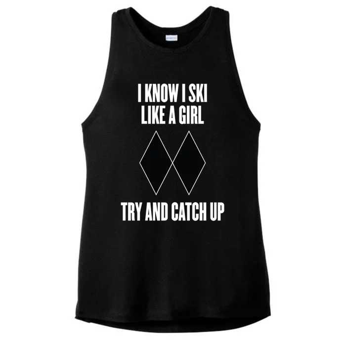 I Know I Ski Like A Try And Catch Up Black Diamonds Cool Gift Ladies Tri-Blend Wicking Tank