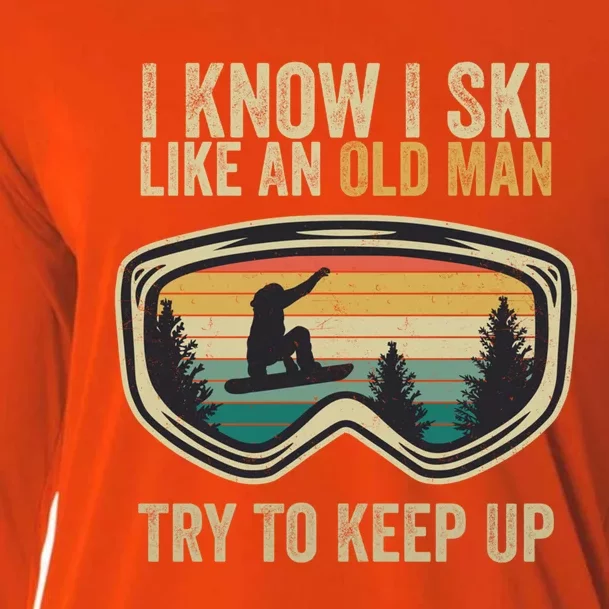 I Know I Ski Like An Old Try To Keep Up Funny Snowboard Gift Cooling Performance Long Sleeve Crew