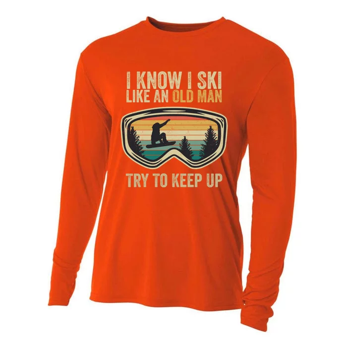 I Know I Ski Like An Old Try To Keep Up Funny Snowboard Gift Cooling Performance Long Sleeve Crew