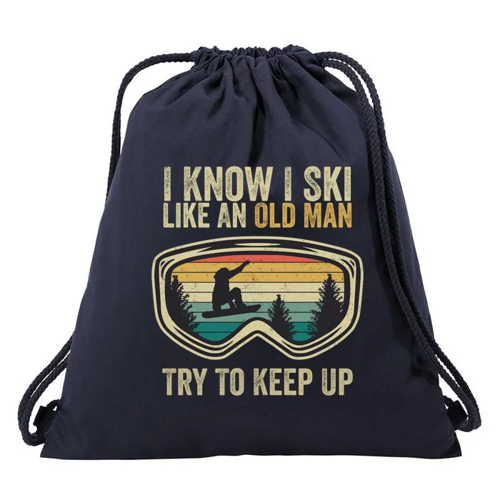 I Know I Ski Like An Old Try To Keep Up Funny Snowboard Gift Drawstring Bag